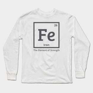 Minimalistic Fe (Iron) Design with "The Element of Strength Long Sleeve T-Shirt